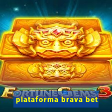 plataforma brava bet